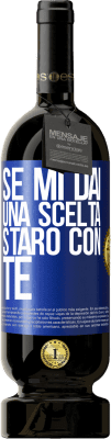 49,95 € Spedizione Gratuita | Vino rosso Edizione Premium MBS® Riserva Se mi dai una scelta, starò con te Etichetta Blu. Etichetta personalizzabile Riserva 12 Mesi Raccogliere 2015 Tempranillo