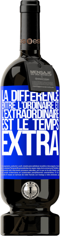 49,95 € Envoi gratuit | Vin rouge Édition Premium MBS® Réserve La différence entre l'ordinaire et l'extraordinaire est le temps EXTRA Étiquette Bleue. Étiquette personnalisable Réserve 12 Mois Récolte 2015 Tempranillo