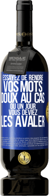 49,95 € Envoi gratuit | Vin rouge Édition Premium MBS® Réserve Essayez de rendre vos mots doux au cas où un jour vous deviez les avaler Étiquette Bleue. Étiquette personnalisable Réserve 12 Mois Récolte 2015 Tempranillo