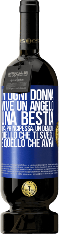 49,95 € Spedizione Gratuita | Vino rosso Edizione Premium MBS® Riserva In ogni donna vive un angelo, una bestia, una principessa, un demone. Quello che ti svegli è quello che avrai Etichetta Blu. Etichetta personalizzabile Riserva 12 Mesi Raccogliere 2015 Tempranillo