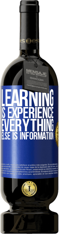 49,95 € Free Shipping | Red Wine Premium Edition MBS® Reserve Learning is experience. Everything else is information Blue Label. Customizable label Reserve 12 Months Harvest 2015 Tempranillo