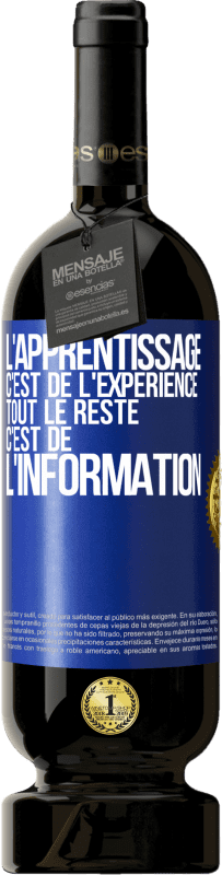 49,95 € Envoi gratuit | Vin rouge Édition Premium MBS® Réserve L'apprentissage c'est de l'expérience. Tout le reste c'est de l' information Étiquette Bleue. Étiquette personnalisable Réserve 12 Mois Récolte 2015 Tempranillo