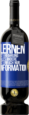 49,95 € Kostenloser Versand | Rotwein Premium Ausgabe MBS® Reserve Lernen ist Erfahrung. Alles andere ist einfach nur Information Blaue Markierung. Anpassbares Etikett Reserve 12 Monate Ernte 2014 Tempranillo