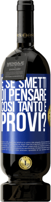 49,95 € Spedizione Gratuita | Vino rosso Edizione Premium MBS® Riserva e se smetti di pensare così tanto e provi? Etichetta Blu. Etichetta personalizzabile Riserva 12 Mesi Raccogliere 2014 Tempranillo