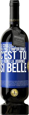 49,95 € Envoi gratuit | Vin rouge Édition Premium MBS® Réserve La couleur du ciel n'a pas d'importance. C'est toi qui rend la journée si belle Étiquette Bleue. Étiquette personnalisable Réserve 12 Mois Récolte 2015 Tempranillo