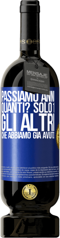 49,95 € Spedizione Gratuita | Vino rosso Edizione Premium MBS® Riserva Passiamo anni. Quanti? solo 1. Gli altri che abbiamo già avuto Etichetta Blu. Etichetta personalizzabile Riserva 12 Mesi Raccogliere 2015 Tempranillo