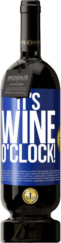 49,95 € Envoi gratuit | Vin rouge Édition Premium MBS® Réserve It's wine o'clock! Étiquette Bleue. Étiquette personnalisable Réserve 12 Mois Récolte 2014 Tempranillo