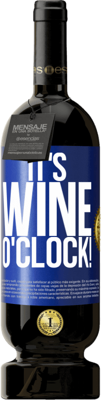 49,95 € Envoi gratuit | Vin rouge Édition Premium MBS® Réserve It's wine o'clock! Étiquette Bleue. Étiquette personnalisable Réserve 12 Mois Récolte 2015 Tempranillo