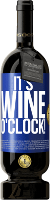 49,95 € Spedizione Gratuita | Vino rosso Edizione Premium MBS® Riserva It's wine o'clock! Etichetta Blu. Etichetta personalizzabile Riserva 12 Mesi Raccogliere 2014 Tempranillo