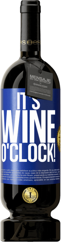 49,95 € Spedizione Gratuita | Vino rosso Edizione Premium MBS® Riserva It's wine o'clock! Etichetta Blu. Etichetta personalizzabile Riserva 12 Mesi Raccogliere 2015 Tempranillo