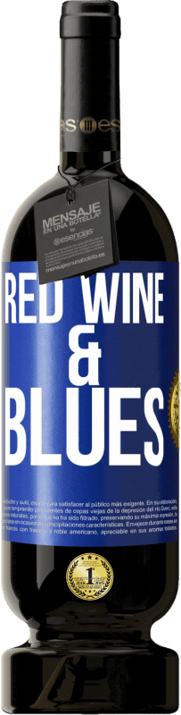 49,95 € Бесплатная доставка | Красное вино Premium Edition MBS® Бронировать Red wine & Blues Синяя метка. Настраиваемая этикетка Бронировать 12 Месяцы Урожай 2015 Tempranillo