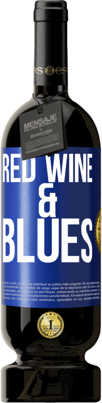 49,95 € 免费送货 | 红酒 高级版 MBS® 预订 Red wine & Blues 蓝色标签. 可自定义的标签 预订 12 个月 收成 2014 Tempranillo