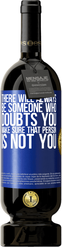 49,95 € 免费送货 | 红酒 高级版 MBS® 预订 总会有人怀疑你。确保那个人不是你 蓝色标签. 可自定义的标签 预订 12 个月 收成 2016 Tempranillo