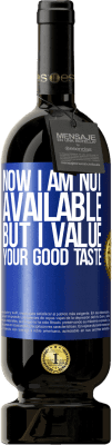 49,95 € Free Shipping | Red Wine Premium Edition MBS® Reserve Now I am not available, but I value your good taste Blue Label. Customizable label Reserve 12 Months Harvest 2016 Tempranillo