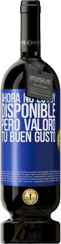 49,95 € Envío gratis | Vino Tinto Edición Premium MBS® Reserva Ahora no estoy disponible, pero valoro tu buen gusto Etiqueta Azul. Etiqueta personalizable Reserva 12 Meses Cosecha 2015 Tempranillo