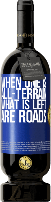 49,95 € 免费送货 | 红酒 高级版 MBS® 预订 当一个人全地形时，剩下的就是道路 蓝色标签. 可自定义的标签 预订 12 个月 收成 2016 Tempranillo