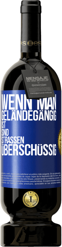 49,95 € Kostenloser Versand | Rotwein Premium Ausgabe MBS® Reserve Wenn man geländegängig ist, sind Straßen überschüssig Blaue Markierung. Anpassbares Etikett Reserve 12 Monate Ernte 2015 Tempranillo