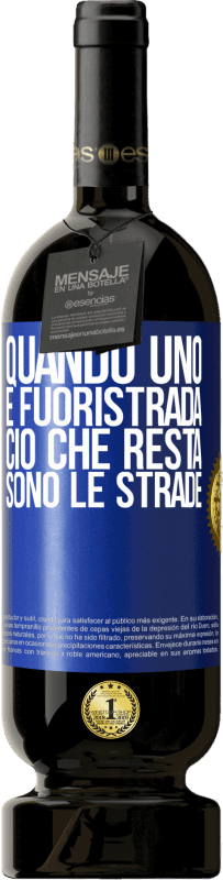 49,95 € Spedizione Gratuita | Vino rosso Edizione Premium MBS® Riserva Quando uno è fuoristrada, ciò che resta sono le strade Etichetta Blu. Etichetta personalizzabile Riserva 12 Mesi Raccogliere 2015 Tempranillo