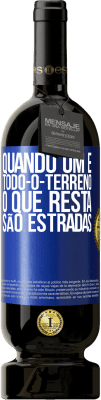 49,95 € Envio grátis | Vinho tinto Edição Premium MBS® Reserva Quando um é todo-o-terreno, o que resta são estradas Etiqueta Azul. Etiqueta personalizável Reserva 12 Meses Colheita 2014 Tempranillo