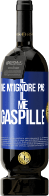 49,95 € Envoi gratuit | Vin rouge Édition Premium MBS® Réserve Il ne m'ignore pas il me gaspille Étiquette Bleue. Étiquette personnalisable Réserve 12 Mois Récolte 2016 Tempranillo