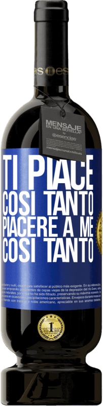 49,95 € Spedizione Gratuita | Vino rosso Edizione Premium MBS® Riserva Ti piace così tanto piacere a me così tanto Etichetta Blu. Etichetta personalizzabile Riserva 12 Mesi Raccogliere 2015 Tempranillo