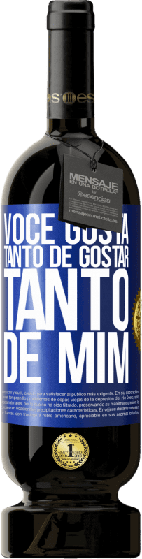 49,95 € Envio grátis | Vinho tinto Edição Premium MBS® Reserva Você gosta tanto de gostar tanto de mim Etiqueta Azul. Etiqueta personalizável Reserva 12 Meses Colheita 2015 Tempranillo