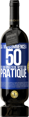 49,95 € Envoi gratuit | Vin rouge Édition Premium MBS® Réserve La vie commence à 50 ans, ce qui précède n'est que pratique Étiquette Bleue. Étiquette personnalisable Réserve 12 Mois Récolte 2015 Tempranillo