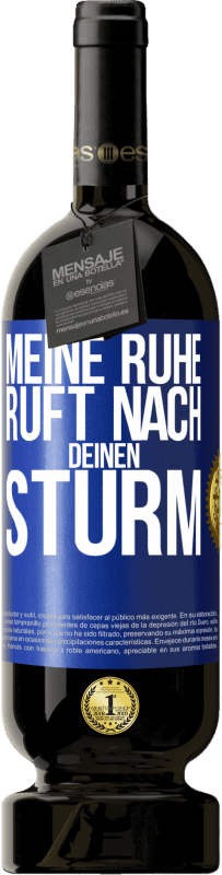 49,95 € Kostenloser Versand | Rotwein Premium Ausgabe MBS® Reserve Meine Ruhe ruft nach deinen Sturm Blaue Markierung. Anpassbares Etikett Reserve 12 Monate Ernte 2015 Tempranillo