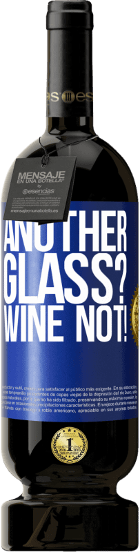 49,95 € Envoi gratuit | Vin rouge Édition Premium MBS® Réserve Another glass? Wine not! Étiquette Bleue. Étiquette personnalisable Réserve 12 Mois Récolte 2014 Tempranillo