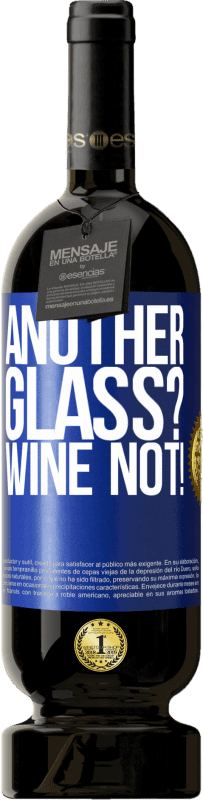 49,95 € Spedizione Gratuita | Vino rosso Edizione Premium MBS® Riserva Another glass? Wine not! Etichetta Blu. Etichetta personalizzabile Riserva 12 Mesi Raccogliere 2014 Tempranillo