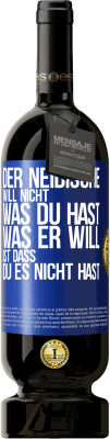 49,95 € Kostenloser Versand | Rotwein Premium Ausgabe MBS® Reserve Der Neidische will nicht, was du hast. Was er will, ist dass du es nicht hast Blaue Markierung. Anpassbares Etikett Reserve 12 Monate Ernte 2015 Tempranillo