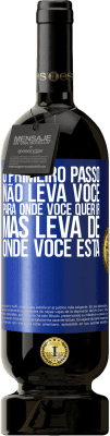 49,95 € Envio grátis | Vinho tinto Edição Premium MBS® Reserva O primeiro passo não leva você para onde você quer ir, mas leva de onde você está Etiqueta Azul. Etiqueta personalizável Reserva 12 Meses Colheita 2014 Tempranillo