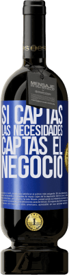 49,95 € Envío gratis | Vino Tinto Edición Premium MBS® Reserva Si captas las necesidades, captas el negocio Etiqueta Azul. Etiqueta personalizable Reserva 12 Meses Cosecha 2016 Tempranillo