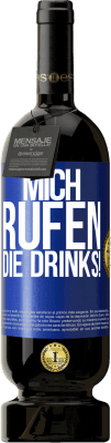 49,95 € Kostenloser Versand | Rotwein Premium Ausgabe MBS® Reserve Mich rufen die Drinks! Blaue Markierung. Anpassbares Etikett Reserve 12 Monate Ernte 2015 Tempranillo