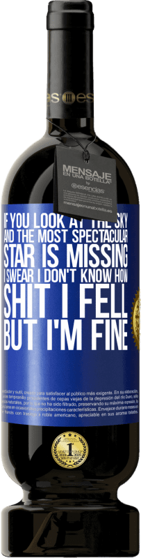 49,95 € 免费送货 | 红酒 高级版 MBS® 预订 如果您仰望天空，却看不见最壮观的星星，我发誓我不知道自己跌倒了多少，但我很好 蓝色标签. 可自定义的标签 预订 12 个月 收成 2016 Tempranillo