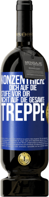 49,95 € Kostenloser Versand | Rotwein Premium Ausgabe MBS® Reserve Konzentriere dich auf die Stufe vor dir, nicht auf die gesamte Treppe Blaue Markierung. Anpassbares Etikett Reserve 12 Monate Ernte 2015 Tempranillo