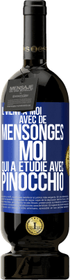 49,95 € Envoi gratuit | Vin rouge Édition Premium MBS® Réserve Il vient à moi avec de mensonges. Moi qui a étudié avec Pinocchio Étiquette Bleue. Étiquette personnalisable Réserve 12 Mois Récolte 2014 Tempranillo