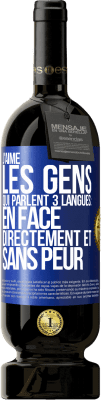 49,95 € Envoi gratuit | Vin rouge Édition Premium MBS® Réserve J'aime les gens qui parlent 3 langues: en face, directement et sans peur Étiquette Bleue. Étiquette personnalisable Réserve 12 Mois Récolte 2014 Tempranillo