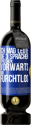 49,95 € Kostenloser Versand | Rotwein Premium Ausgabe MBS® Reserve Ich mag Leute, die 3 Sprachen sprechen: vorwärts und furchtlos Blaue Markierung. Anpassbares Etikett Reserve 12 Monate Ernte 2014 Tempranillo