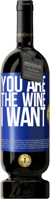 49,95 € Free Shipping | Red Wine Premium Edition MBS® Reserve You are the wine I want Blue Label. Customizable label Reserve 12 Months Harvest 2014 Tempranillo