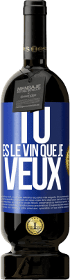 49,95 € Envoi gratuit | Vin rouge Édition Premium MBS® Réserve Tu es le vin que je veux Étiquette Bleue. Étiquette personnalisable Réserve 12 Mois Récolte 2014 Tempranillo