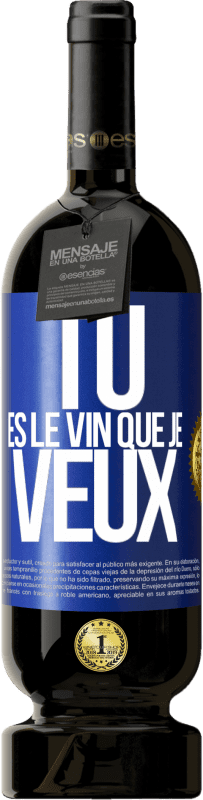 49,95 € Envoi gratuit | Vin rouge Édition Premium MBS® Réserve Tu es le vin que je veux Étiquette Bleue. Étiquette personnalisable Réserve 12 Mois Récolte 2015 Tempranillo