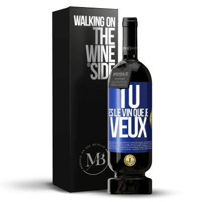 «Tu es le vin que je veux» Édition Premium MBS® Réserve