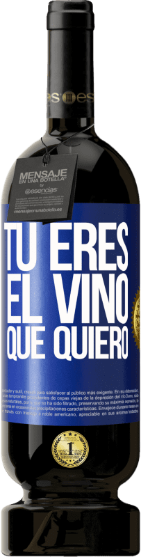 49,95 € Envío gratis | Vino Tinto Edición Premium MBS® Reserva Tú eres el vino que quiero Etiqueta Azul. Etiqueta personalizable Reserva 12 Meses Cosecha 2016 Tempranillo