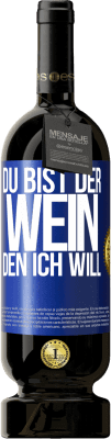 49,95 € Kostenloser Versand | Rotwein Premium Ausgabe MBS® Reserve Du bist der Wein, den ich will Blaue Markierung. Anpassbares Etikett Reserve 12 Monate Ernte 2014 Tempranillo