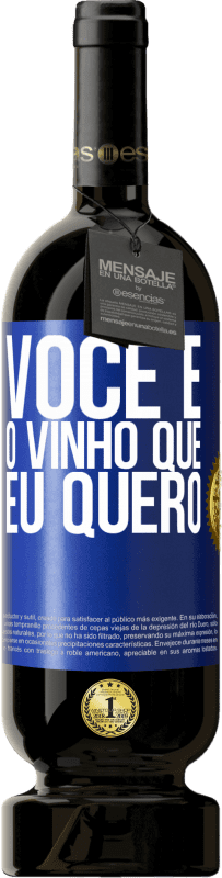 49,95 € Envio grátis | Vinho tinto Edição Premium MBS® Reserva Você é o vinho que eu quero Etiqueta Azul. Etiqueta personalizável Reserva 12 Meses Colheita 2015 Tempranillo