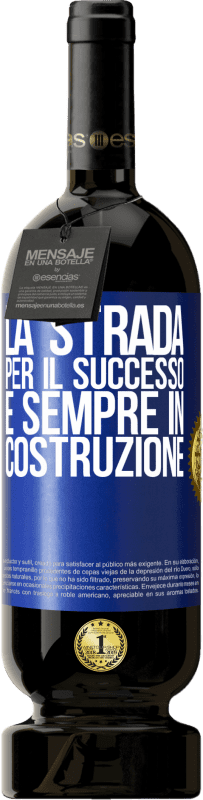 49,95 € Spedizione Gratuita | Vino rosso Edizione Premium MBS® Riserva La strada per il successo è sempre in costruzione Etichetta Blu. Etichetta personalizzabile Riserva 12 Mesi Raccogliere 2015 Tempranillo