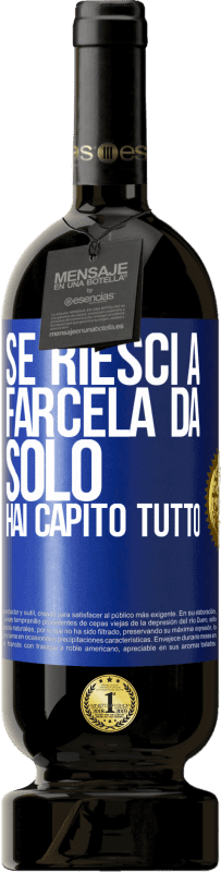 49,95 € Spedizione Gratuita | Vino rosso Edizione Premium MBS® Riserva Se riesci a farcela da solo, hai capito tutto Etichetta Blu. Etichetta personalizzabile Riserva 12 Mesi Raccogliere 2015 Tempranillo