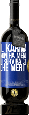 49,95 € Spedizione Gratuita | Vino rosso Edizione Premium MBS® Riserva Il karma non ha menu. Ti servirà ciò che meriti Etichetta Blu. Etichetta personalizzabile Riserva 12 Mesi Raccogliere 2014 Tempranillo