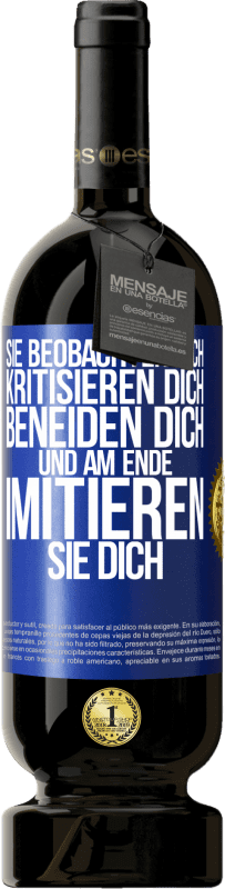 49,95 € Kostenloser Versand | Rotwein Premium Ausgabe MBS® Reserve Sie beobachten dich, kritisieren dich, beneiden dich... und am Ende imitieren sie dich Blaue Markierung. Anpassbares Etikett Reserve 12 Monate Ernte 2015 Tempranillo